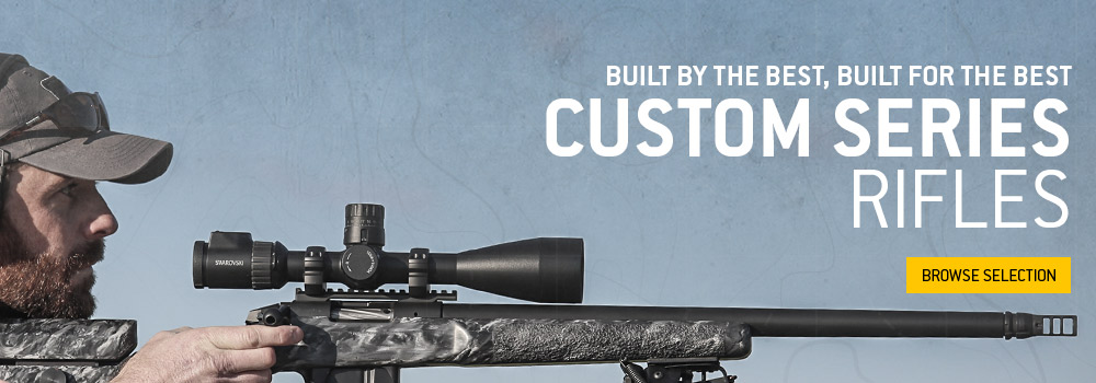 View our Custom Rifles